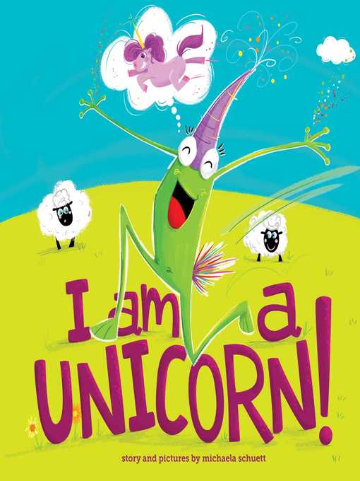 Title details for I Am a Unicorn! by Michaela Schuett - Wait list